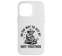 On The Way To Get My Shit Together Funny Meme Case for iPhone 14 Pro Max