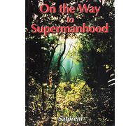 On the Way to Supermanhood - Essay of Experimental Evolution