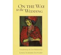 On the Way to the Wedding: Transforming the Love Relationship