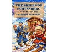 On the Whale's Back: The Skiers of Schussberg