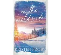 On the Wild Side - Special Edition: A Small Town, Cowboy, Single Mom Romance (The Wilds of Montana)