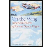 On the Wing: American Poems of Air and Space Flight