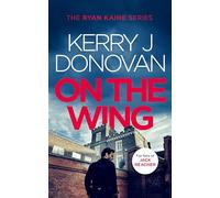 On the Wing: Book 7 in the Ryan Kaine series