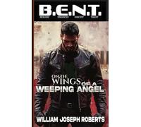 On the Wings of A Weeping Angel (B.E.N.T. Biological Enhanced Nascent Talent)