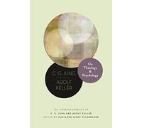 On Theology and Psychology: The Correspondence of C. G. Jung and Adolf Keller: 1 (Philemon Foundation Series)