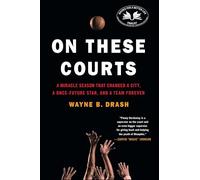 On These Courts: A Miracle Season that Changed a City, a Once-Future Star, and a Team Forever