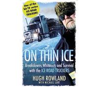 On Thin Ice: Breakdowns, Whiteouts, and Survival on the World's Deadliest Roads