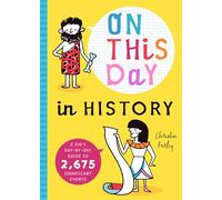 On This Day in History: A Kid's Day-by-Day Guide to 2,675 Significant Events