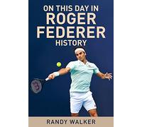 On This Day In Roger Federer History