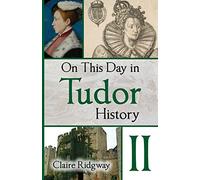 On This Day in Tudor History II: 2