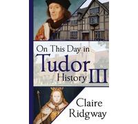On This Day in Tudor History III: 3