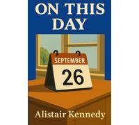 On This Day: September 26: Historic Events, Famous Births, and Notable Deaths That Shaped the World: On This Day September 26, September 26 history, ... in history September 26, historical events