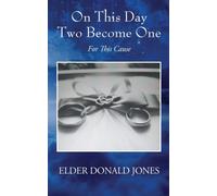 On This Day Two Become One : For This Cause