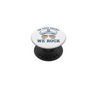 On This Yacht We Rock Boat Party Music Funny Boating PopSockets Adhesive PopGrip