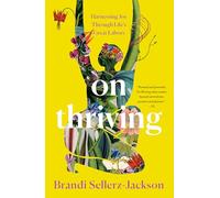 On Thriving: Harnessing Joy Through Life's Great Labors