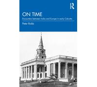 On Time : Encounters between India and Europe in Early Calcutta
