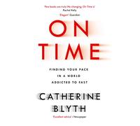 On Time: Finding Your Pace in a World Addicted to Fast
