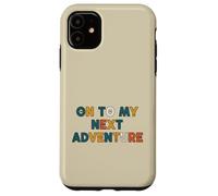On To My Next Adventure Summer Vacation Camping Men Women Case for iPhone 11