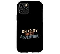 On To My Next Adventure Summer Vacation Camping Men Women Case for iPhone 11 Pro