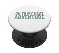 On To My Next Adventure Summer Vacation Camping Men Women PopSockets Adhesive PopGrip
