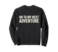 On To My Next Adventure Summer Vacation Camping Men Women Sweatshirt