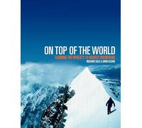 On Top of The World: Climbing the World’s 14 Highest Mountains