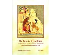 On Tour in Byzantium: Excerpts from The Spiritual Meadow of John Moschus