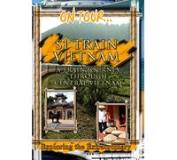 On Tour... S 1 -VIETNAM A Train Journey Through Central Vietnam [DVD] [2012] [NTSC]