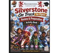 On Track for Flyers: Review & Preparation Activity Book (Silverstone On Track Review & Preparation Activity Books)