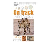 On Track: Quick ID guide to Southern and East African Animal Tracks (Quick ID guides)