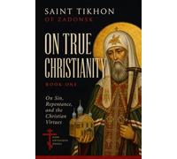 On True Christianity Book One: On Sin, Repentance, and the Christian Virtues