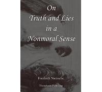 On Truth and Lies in a Nonmoral Sense