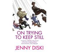 On Trying To Keep Still