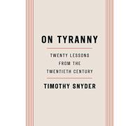 On Tyranny: Twenty Lessonsfrom the Twentieth Century - Paperback NEW Snyder, Tim