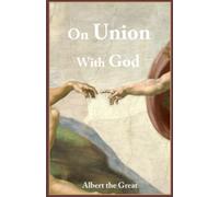 On Union With God: Guiding the Path to Spiritual Enlightenment
