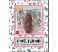 ON VACATION UNTIL FURTHER NOTICE TRAVEL PLANNER