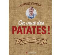 On veut des patates !: Mes recettes de famille cuisinées de générations en générations