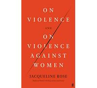 On Violence and On Violence Against Women