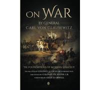 On War by General Carl Von Clausewitz | The Foundations of Modern Strategy