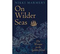 On Wilder Seas: The Woman on the Golden Hind