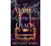 On Wings of Crowns and Chaos: 2 (The Faylan Trials)