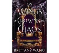 On Wings of Crowns and Chaos (The Faylan Trials)