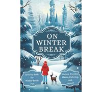 ON WINTER BREAK: Activity Book for Winter Break Fun: 70+ Fun Winter Break Games, Mazes & Puzzles for Kids | Screen-Free Activities for Winter Recess ... & Puzzles | Convenient Travel size 6 x 9