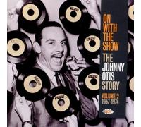 On With the Show - The Johnny Otis Story Volume 2: 1957-1974 by Johnny Otis (2012-02-07)