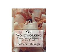 On Woodworking: Notes From a Lifetime at the Bench