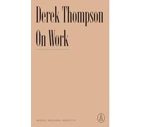 On Work: Money, Meaning, Identity (Atlantic Editions)