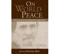 On World Peace: Two Essays by the Holy Kabbalist Rav Yehuda Ashlag