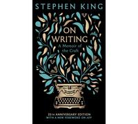 On Writing : A Memoir of the Craft: 25th Anniversary Classic Edition