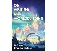 On Writing and Worldbuilding : Volume II