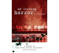 On Writing Horror: A Handbook by the Horror Writers Association: A Handbook by "The Horror Writers of America"